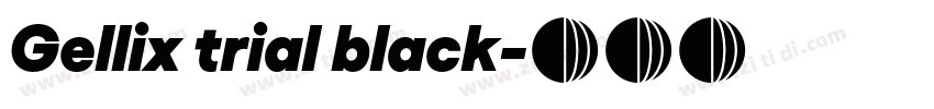 Gellix trial black字体转换